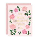 You Wild Gorgeous thing card
