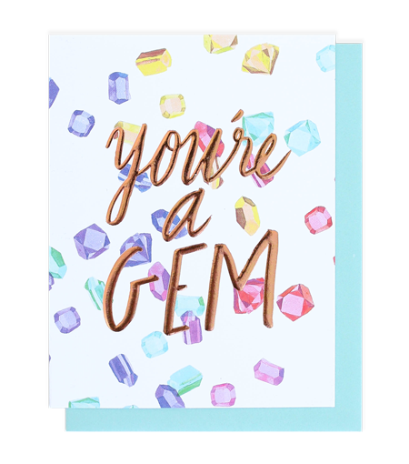 You’re A Gem Single Rose Gold Foil + Embossed Card: A2